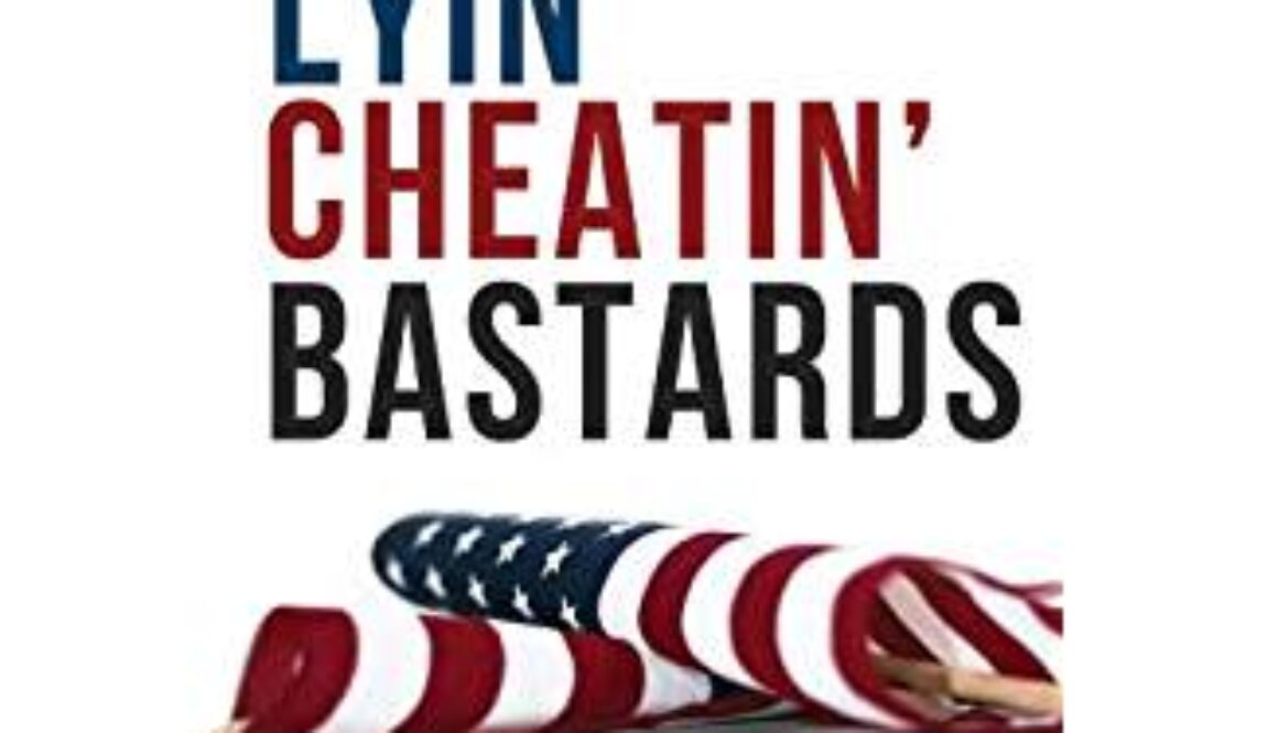 lyin cheatin bastards book cover